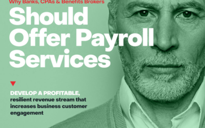 Why Banks, CPAs, & Benefits Brokers Should Offer Payroll