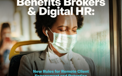 Benefits Brokers & Digital HR: New Rules for Remote Client Engagement & Retention