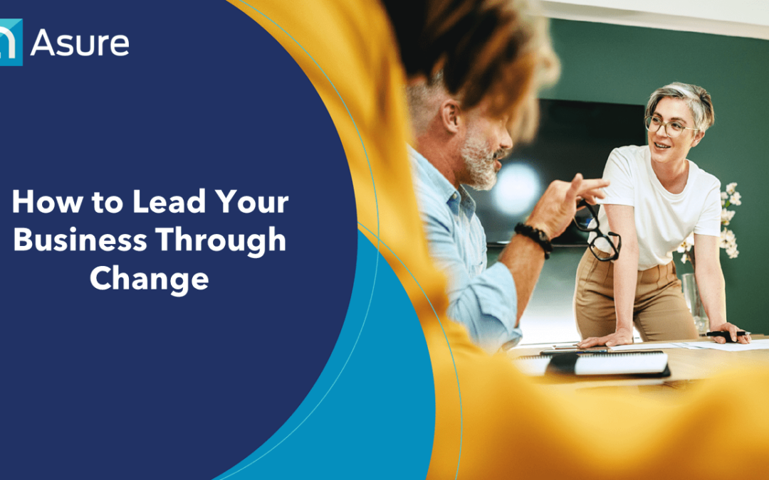How to Lead Your Business Through Change