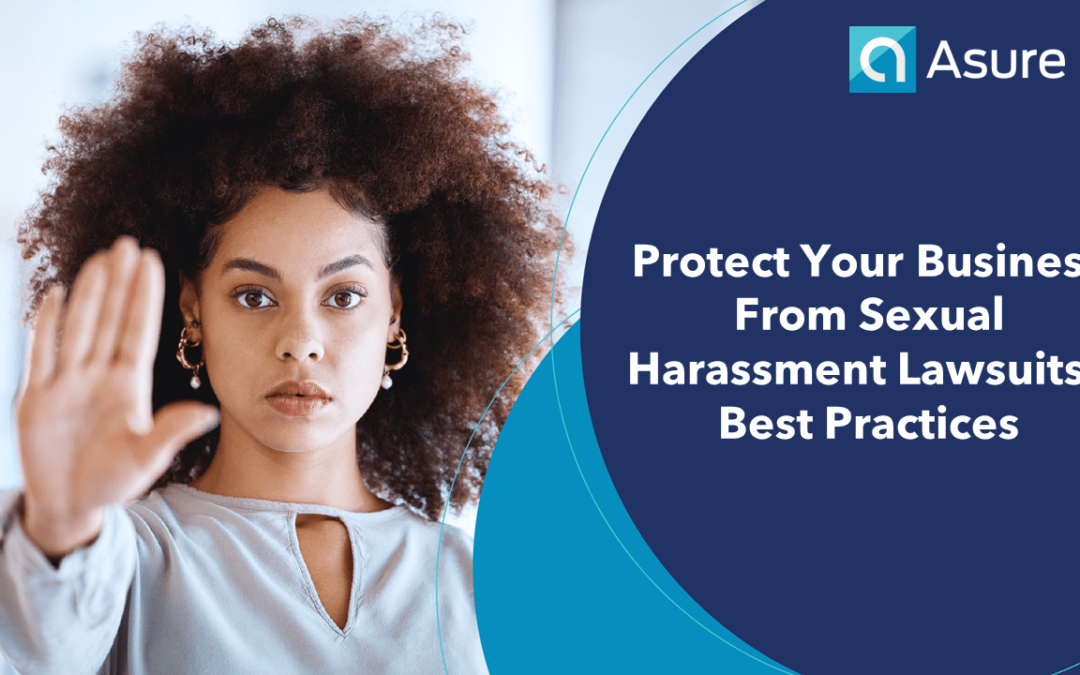 Protect Your Business From Sexual Harassment Lawsuits – Best Practices
