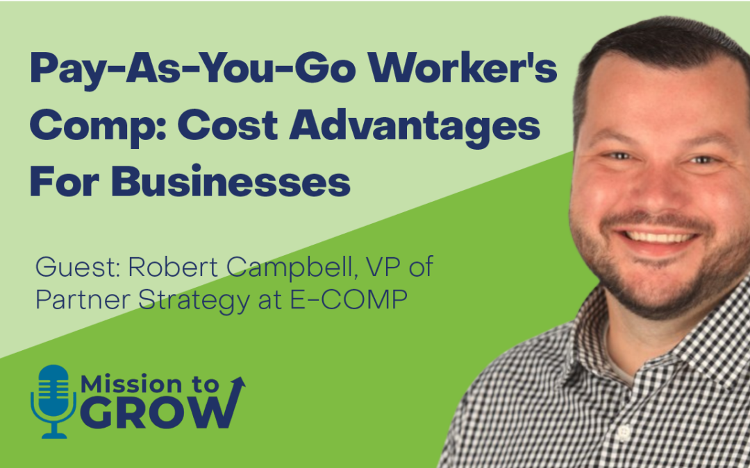 Pay-As-You-Go Worker’s Comp: Cost Advantages For Businesses – Mission to Grow
