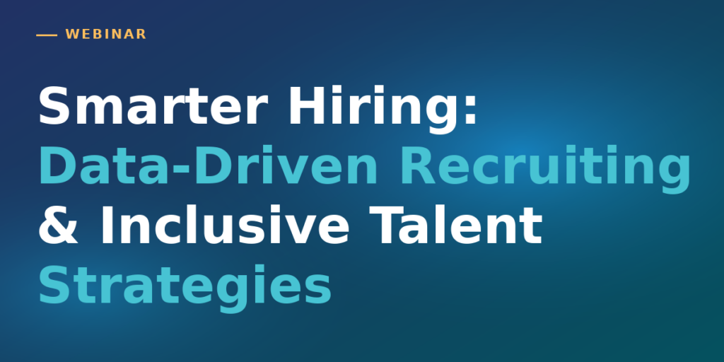 Thumbnail for Smarter Hiring: Data-Driven Recruiting and Inclusive Talent Strategies